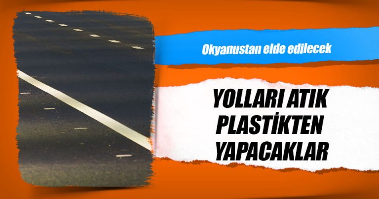 Atık plastiklerle yol yapacaklar