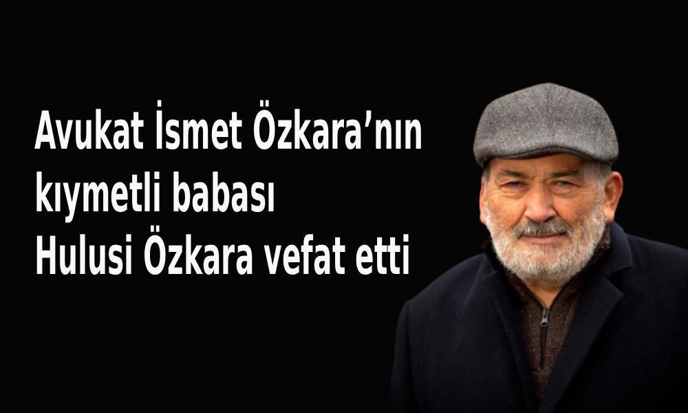 Avukat İsmet Özkara’nın Acı Günü