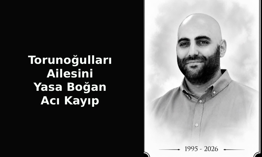 Torunoğulları Ailesini Yasa Boğan Acı Kayıp
