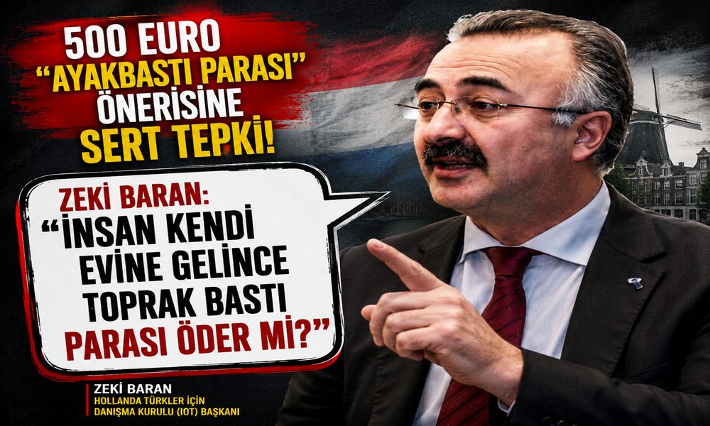 Gurbetçilerden 500 Euro “Ayakbastı Parası” Önerisine Hollanda’dan Sert Tepki